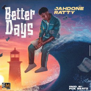 Jahdone Ratty - Better Day (Prod By Fox Beatz)