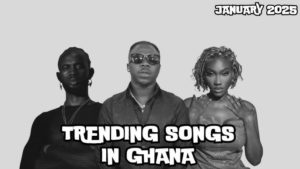 Trending Ghana Songs (2025)