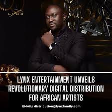 Lynx Entertainment Launches Global Music Distribution for African Artists: Expanding Horizons in 2025"