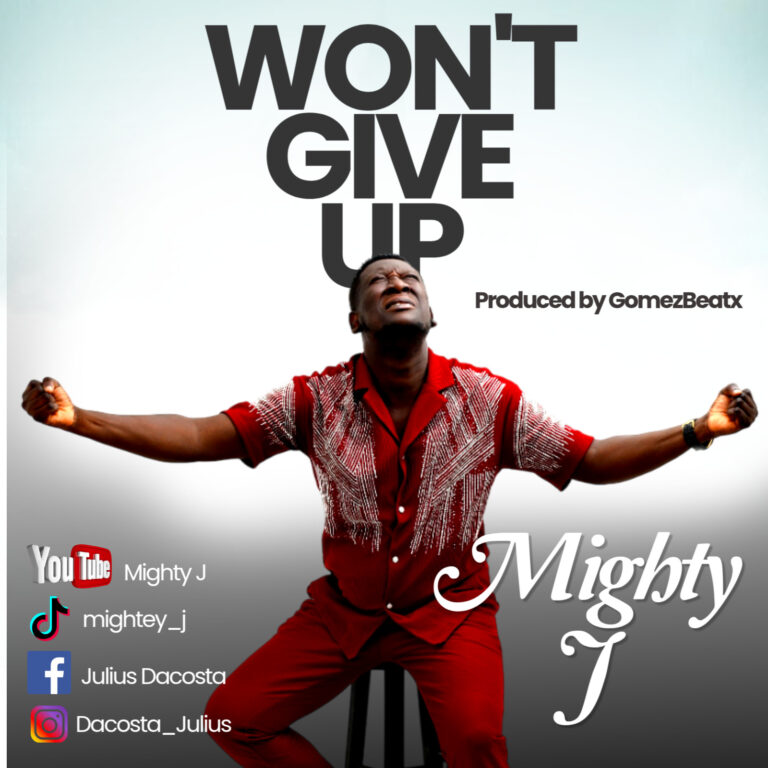 DOWNLOAD MP3 : Mighty J – Won’t Give Up