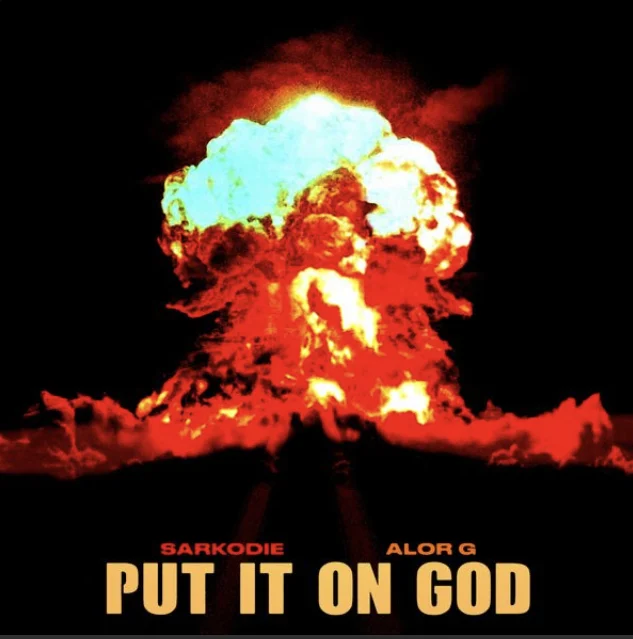 DOWNLOAD MP3 : Sarkodie Ft AlorG – Put It On God