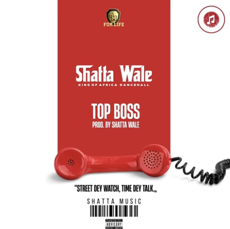 DOWNLOAD MP3 : Shatta Wale – Top Boss