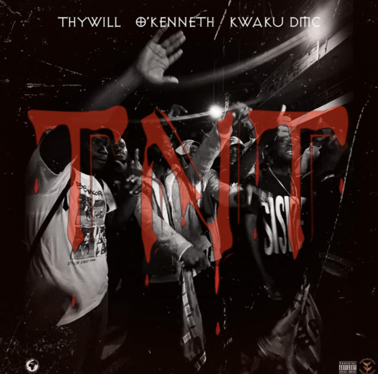 DOWNLOAD MP3 : Thywill Ft O’Kenneth x Kwaku DMC – TNT
