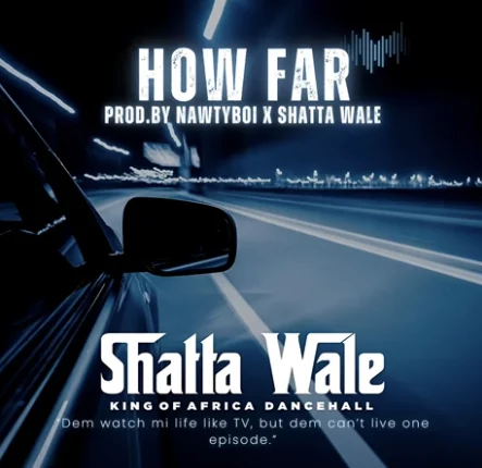 DOWNLOAD MP3 : Shatta Wale – How Far