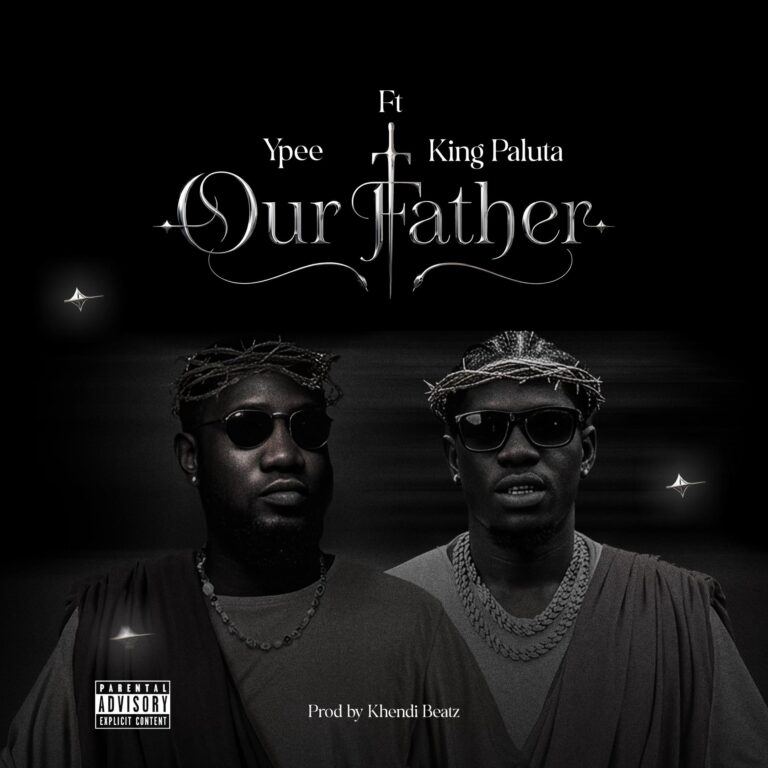 DOWNLOAD MP3 : Ypee Ft King Paluta – Our Father