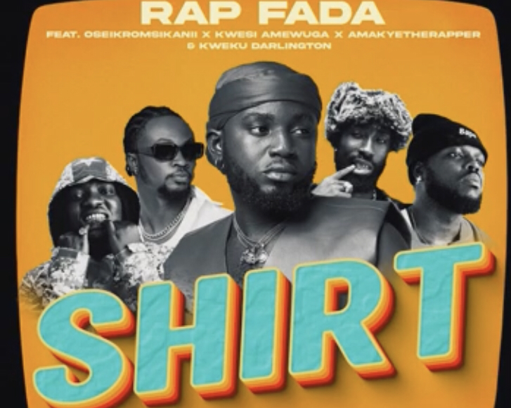 DOWNLOAD MP3 : Rap Fada Ft Oseikrom Sikanii x Kwesi Amewuga x Amakyetherapper x Kweku Darlington – Shirt