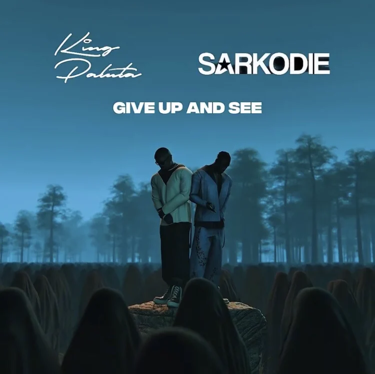 King Paluta Ft Sarkodie – Give Up And See Lyrics