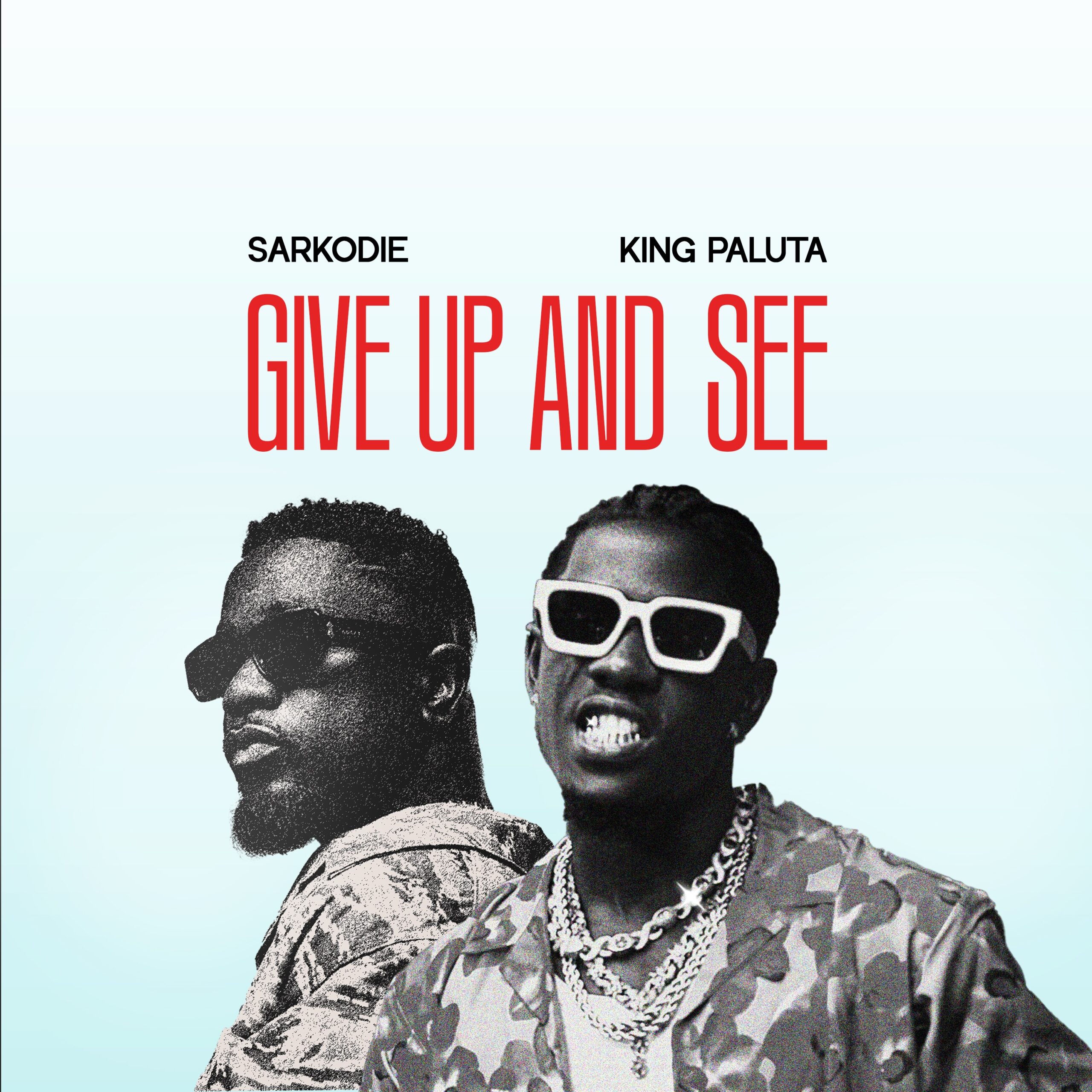 DOWNLOAD MP3 : King Paluta Ft Sarkodie – Give Up And See