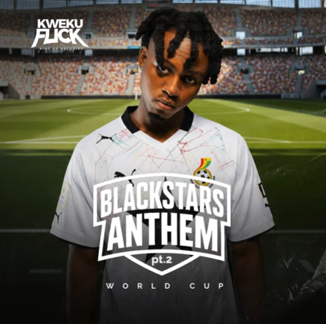 DOWNLOAD MP3 : Kweku Flick – Black Star Anthem Pt. 2