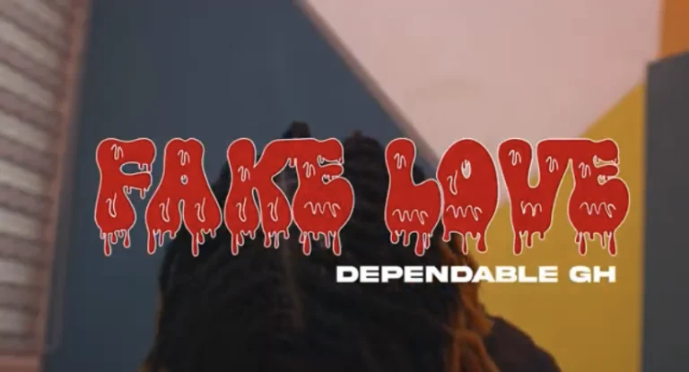 Dependable Gh Fake Love (Official Video)
