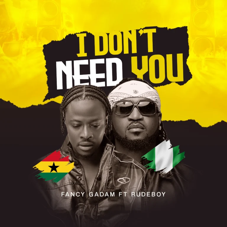 Fancy Gadam Ft Rudeboy – I Don’t Need You Mp3