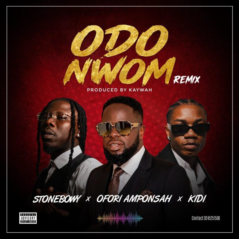 Ofori Amponsah x Stonebwoy x KiDi – Odo Nwom Remix
