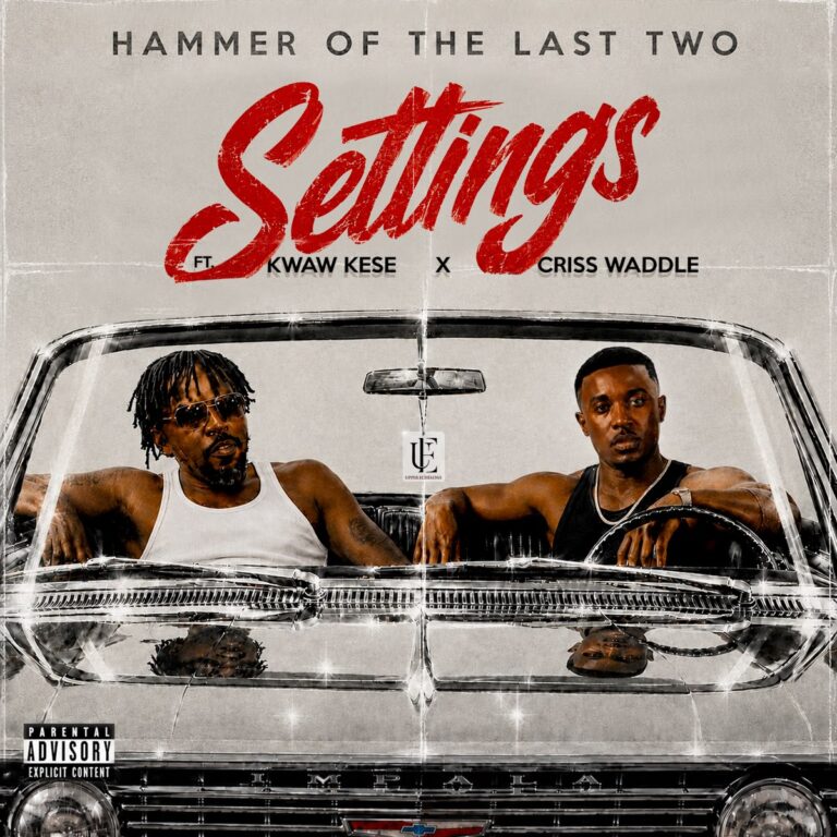 DOWNLOAD MP3 : Hammer Of The Last Two Ft Kwaw Kese x Criss Waddle – Settings