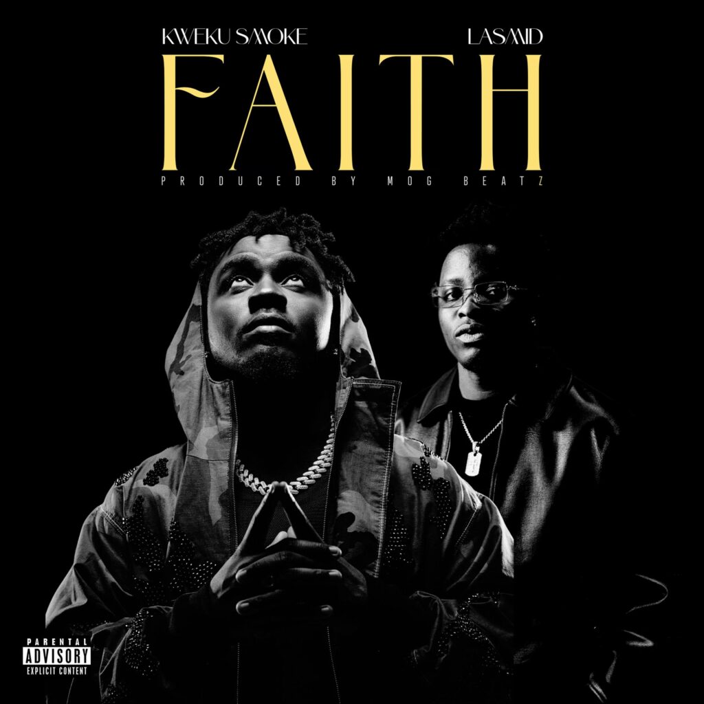 Kweku Smoke Ft Lasmid – Faith MP3