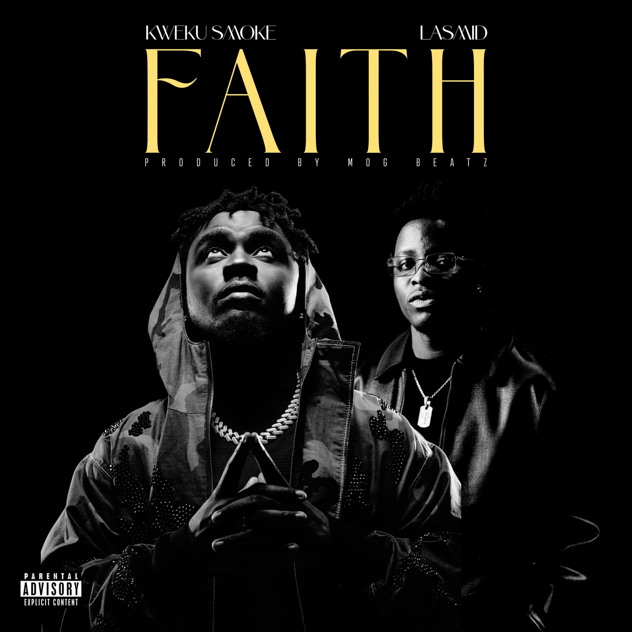 Kweku Smoke Ft Lasmid – Faith MP3
