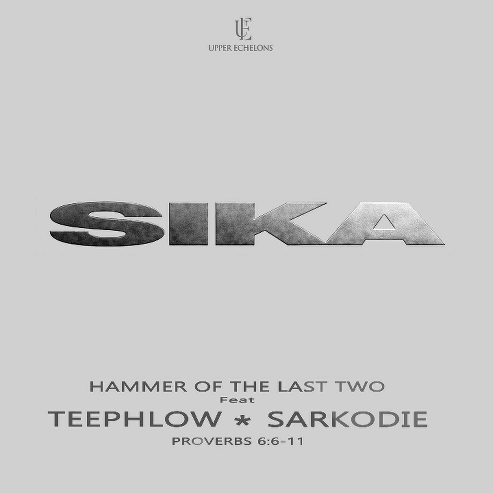 Hammer Of The Last Two Ft Teephlow x Sarkodie – Sika
