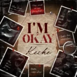 Keche Release New Song I’m Okay Mp3 Download