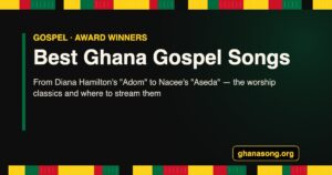 Best Ghana Gospel Songs — award winners and worship favourites