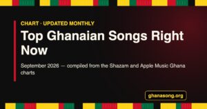 Top Ghanaian Songs Right Now — September 2026 chart