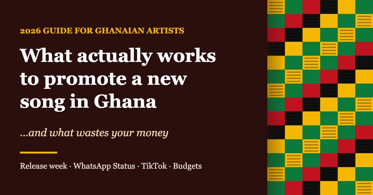What actually works to promote a new song in Ghana, and what wastes your money